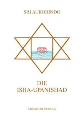 Aurobindo |  Die Upanishaden / Die Isha-Upanishad | Buch |  Sack Fachmedien