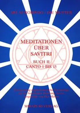 Aurobindo / Alfassa |  Meditationen über Savitri / Canto 1-15 | Buch |  Sack Fachmedien