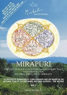 Montecrossa |  Mirapuri - The City of Peace and Future Man in Europe, Italy, and Miravillage, its first Satellite in Germany | Buch |  Sack Fachmedien