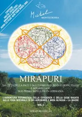 Montecrossa |  Mirapuri - La Città della Pace e dell'Uomo Futuro in Europa, Italia, e Miravillage, suo primo satellite in Germania | Buch |  Sack Fachmedien