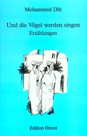 Dib |  Und die Vögel werden singen | Buch |  Sack Fachmedien