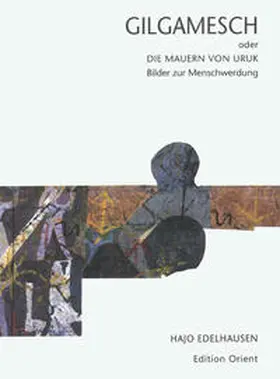 Edelhausen |  Gilgamesch oder die Mauern von Uruk | Buch |  Sack Fachmedien