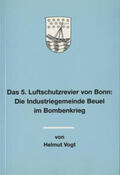 Vogt |  Das 5. Luftschutzrevier von Bonn: | Buch |  Sack Fachmedien