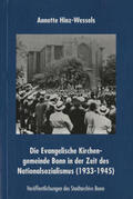Hinz-Wessels |  Die Evanglische Kirchengemeinde Bonn in der Zeit des Nationalsozialismus (1933-1945) | Buch |  Sack Fachmedien