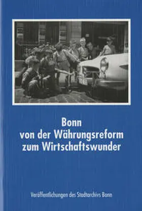 Baum / Rey |  Bonn von der Währungsreform zum Wirtschaftswunder | Buch |  Sack Fachmedien