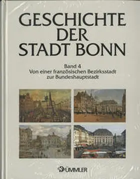 Ennen / Höroldt / Maurer |  Geschichte der Stadt Bonn in vier Bänden / Bonn. Von einer französischen Bezirksstadt zur Bundeshauptstadt 1794-1989 | Buch |  Sack Fachmedien