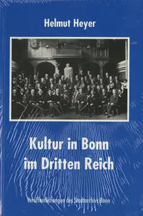 Heyer |  Kultur in Bonn im Dritten Reich | Buch |  Sack Fachmedien