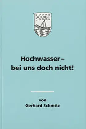 Schmitz |  Hochwasser - bei uns doch nicht | Buch |  Sack Fachmedien