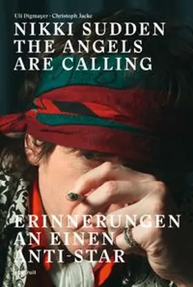 Digmayer / Jacke |  Nikki Sudden - The Angels Are Calling | Buch |  Sack Fachmedien
