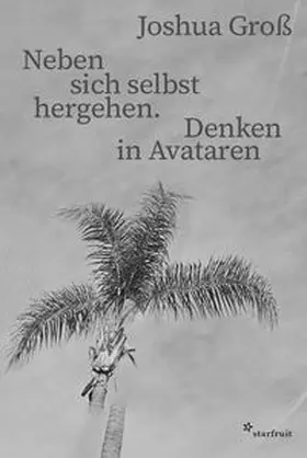 Groß |  Neben sich selbst hergehen. Denken in Avataren | Buch |  Sack Fachmedien