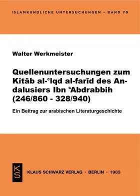 Werkmeister |  Quellenanalyse des Kitab al-'iqd al-farid des Andalusiers Ibn 'Abd Rabbih (246/860-328/940) | Buch |  Sack Fachmedien