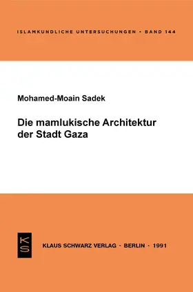 Sadek | Die mamlukische Architektur der Stadt Gaza | Buch | 978-3-922968-76-4 | www.sack.de