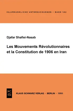 Shafiei-Nasab |  Les Mouvements révolutionnaires et la Constitution de 1906 en Iran | Buch |  Sack Fachmedien