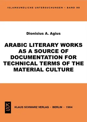 Agius |  Arabic Literary Works as a Source of Documentation for Technical Terms of the Material Culture | Buch |  Sack Fachmedien
