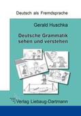 Huschka |  Deutsche Grammatik - sehen und verstehen | Buch |  Sack Fachmedien