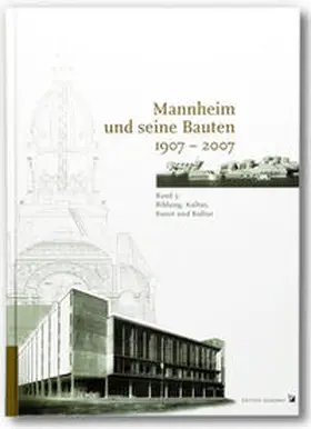Schenk / Stadtarchiv Mannheim |  Mannheim und seine Bauten 1907-2007 | Buch |  Sack Fachmedien