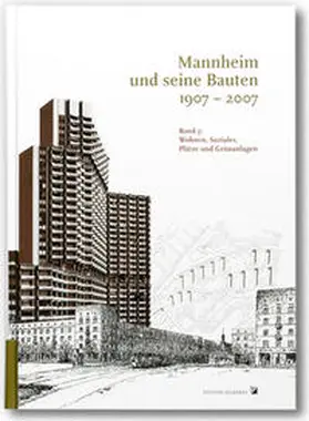 Schenk / Stadtarchiv Mannheim |  Mannheim und seine Bauten 1907-2007 | Buch |  Sack Fachmedien