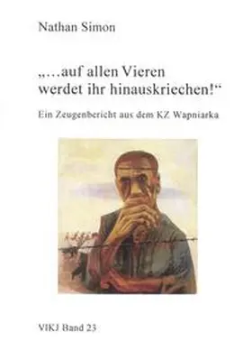 Simon / Heilmann |  ... auf allen Vieren werdet ihr hinauskriechen! | Buch |  Sack Fachmedien