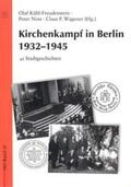 Kühl-Freudenstein / Noss / Wagener |  Kirchenkampf in Berlin 1932-1945 | Buch |  Sack Fachmedien