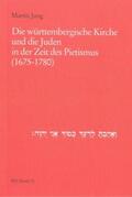 Jung |  Die württembergische Kirche und die Juden in der Zeit des Pietismus (1675-1780) | Buch |  Sack Fachmedien