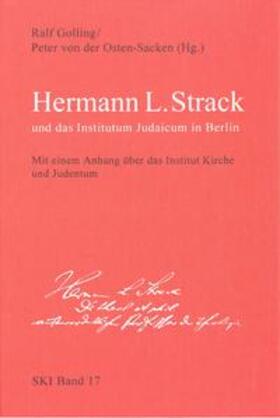 Golling / Osten-Sacken | Hermann L. Strack und das Institutum Judaicum in Berlin | Buch | 978-3-923095-68-1 | sack.de