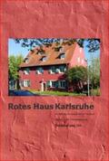 Freundeskreis Rotes Haus Karlsruhe / Menges-Fleig / Hiegel |  Rotes Haus Karlsruhe | Buch |  Sack Fachmedien