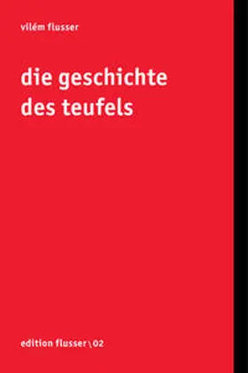 Flusser / Müller-Pohle |  Die Geschichte des Teufels | Buch |  Sack Fachmedien