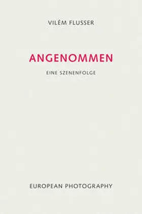 Flusser / Müller-Pohle |  Angenommen | Buch |  Sack Fachmedien