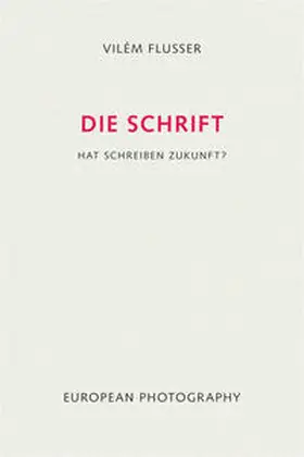Flusser / Müller-Pohle |  Die Schrift | Buch |  Sack Fachmedien