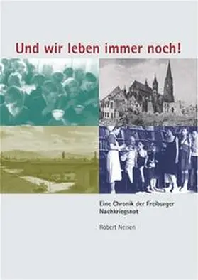 Neisen / Stadt Freiburg im Breisgau |  Und wir leben immer noch! | Buch |  Sack Fachmedien