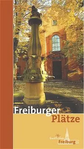 Kalchthaler / Gastliches Freiburg im Breisgau |  Freiburger Plätze | Buch |  Sack Fachmedien