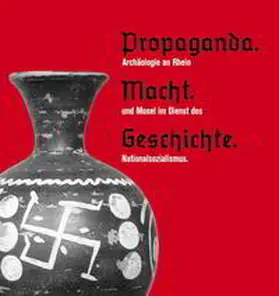 Rheinisches Landesmuseum Trier |  Propaganda, Macht, Geschichte | Buch |  Sack Fachmedien