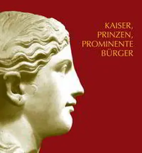 Goethert / Rheinisches Landesmuseum Trier |  Kaiser, Prinzen, prominente Bürger | Buch |  Sack Fachmedien