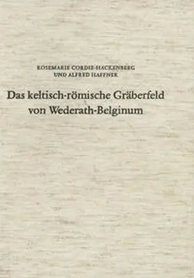 Cordie-Hackenberg / Haffner |  Das keltisch-römische Gräberfeld von Wederath-Belginum / Das keltisch-römische Gräberfeld von Wederath-Belginum 4 | Buch |  Sack Fachmedien