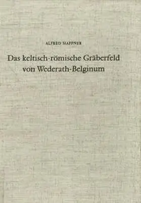 Haffner |  Das keltisch-römische Gräberfeld von Wederath-Belginum | Buch |  Sack Fachmedien