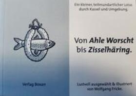 Fricke | Von Ahle Worscht bis Zisselhäring | Buch | 978-3-923461-84-4 | sack.de