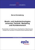 Schabbing |  Musik- und Audiotechnologien zwischen Technik, Marketing und Kundenwunsch | Buch |  Sack Fachmedien