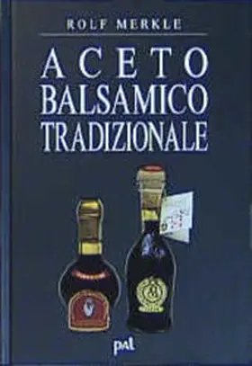 Merkle |  Aceto Balsamico Tradizionale | Buch |  Sack Fachmedien