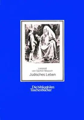 Sacher-Masoch / Farin |  Jüdisches Leben in Wort und Bild | Buch |  Sack Fachmedien