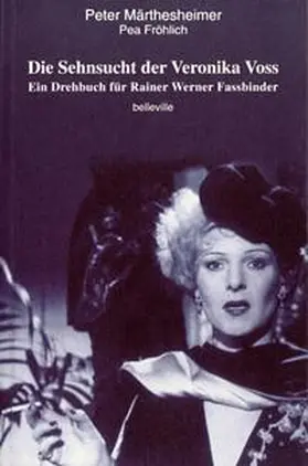 Märthesheimer / Fröhlich / Töteberg |  Die Sehnsucht der Veronika Voss | Buch |  Sack Fachmedien