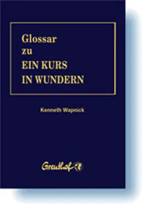 Wapnick |  Glossar zu Ein Kurs in Wundern | Buch |  Sack Fachmedien