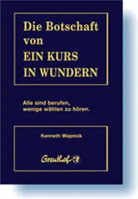 Wapnick |  Die Botschaft von Ein Kurs in Wundern | Buch |  Sack Fachmedien