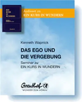 Wapnick |  Das Ego und die Vergebung | Sonstiges |  Sack Fachmedien
