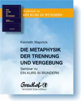 Wapnick |  Metaphysik der Trennung und Vergebung | Sonstiges |  Sack Fachmedien