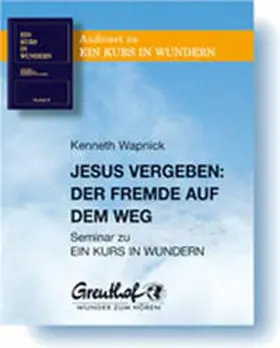 Wapnick |  Jesus vergeben - Der Fremde auf dem Weg | Sonstiges |  Sack Fachmedien