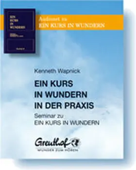 Wapnick |  Ein Kurs in Wundern in der Praxis | Sonstiges |  Sack Fachmedien