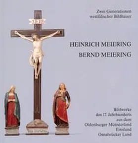 Karrenbrock / Ottenjann |  Zwei Generationen westfälischer Bildhauer: Heinrich Meiering - Bernd Meiering | Buch |  Sack Fachmedien
