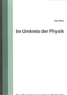 Wirtz | Im Umkreis der Physik | Buch | 978-3-923704-02-6 | www.sack.de