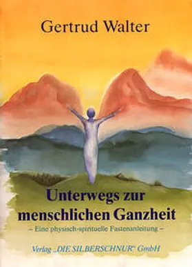 Walter |  Unterwegs zur menschlichen Ganzheit | Buch |  Sack Fachmedien