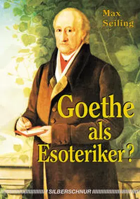 Seiling |  Goethe als Esoteriker | Buch |  Sack Fachmedien